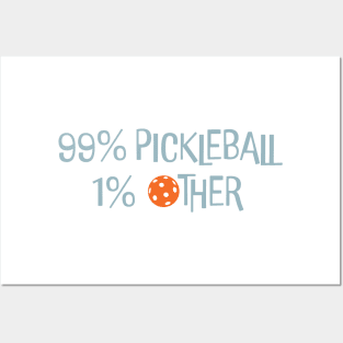 Funny Pickleball Saying 99% Pickleball 1% Other Posters and Art